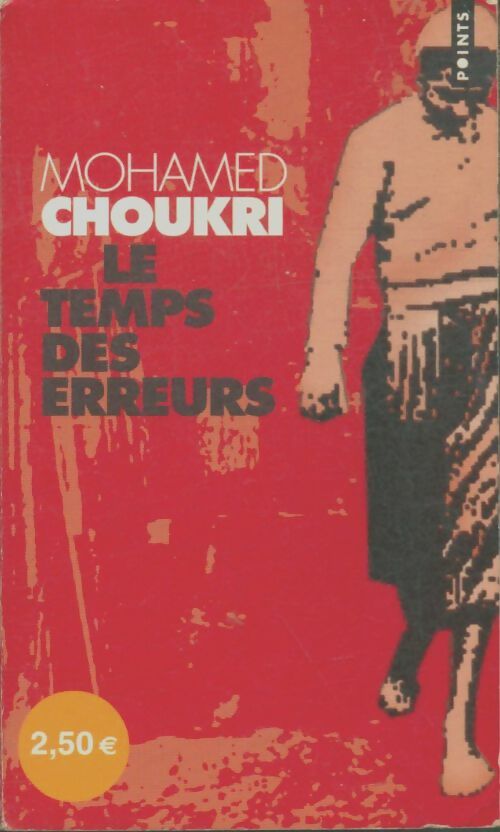 Livrenpoche : Le temps des erreurs - Mohamed Choukri - Livre