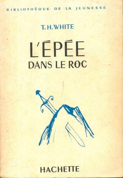 Livrenpoche : L'épée dans le roc - T.H. White - Livre