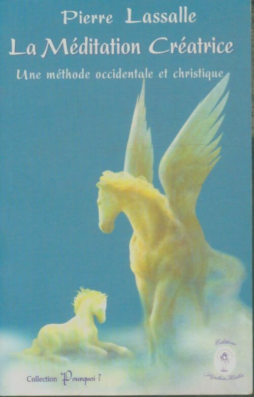 Livrenpoche : La méditation créatrice : Une méthode occidentale et christique - Pierre Lassalle - Livre