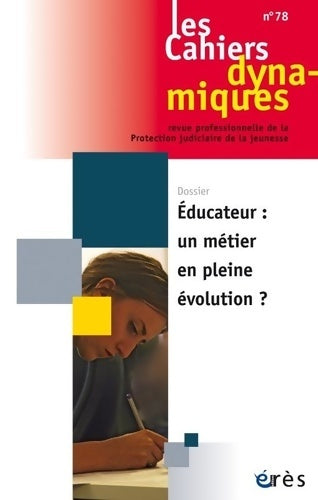 Livrenpoche : Cahiers dynamiques 78 - Éducateur un métier en pleine évolution ? - Collectif - Livre