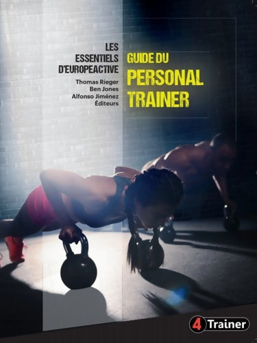 Livrenpoche : Le guide du personal trainer : Les essentiels d'Europeactive - Thomas Rieger - Livre