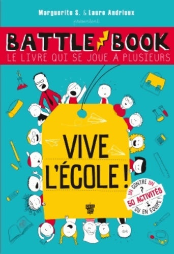 Livrenpoche : BATTLE BOOK - VIVE L'école ! : LE LIVRE QUI SE JOUE A PLUSIEURS - Marguerite S. - Livre