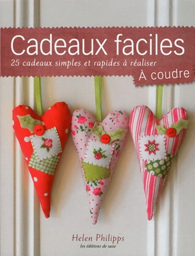 Livrenpoche : Cadeaux faciles à coudre : 25 cadeaux simples et rapides à réaliser - Hélène Philipps - Livre