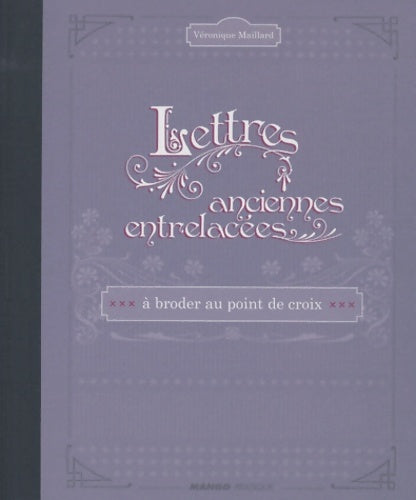 Livrenpoche : LETTRES ANCIENNES ENRELACEES - Véronique Maillard - Livre