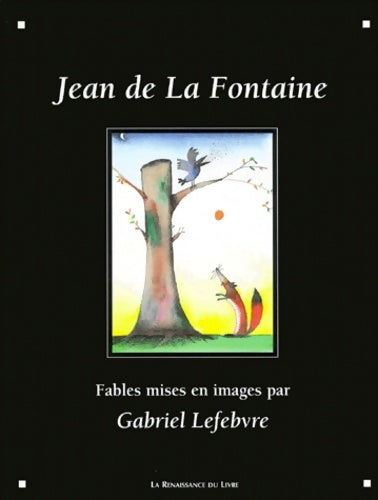 Livrenpoche : Les Fables illustrées par G. Lefèvre - Jean De La Fontaine - Livre