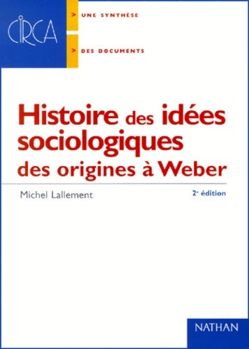 Livrenpoche : Histoire des idées sociologiques : Des origines à Durkheim et Weber - Michel Lallement - Livre
