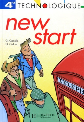 Livrenpoche : New start 4e technologique 1993. Livre de l'élève - Guy Capelle - Livre