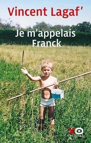 Livrenpoche : Je m'appelais Franck - Vincent Lagaf - Livre