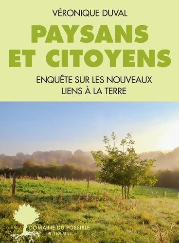 Livrenpoche : Paysans et citoyens : Enquête sur les nouveaux liens à la terre - Véronique Duval - Livre