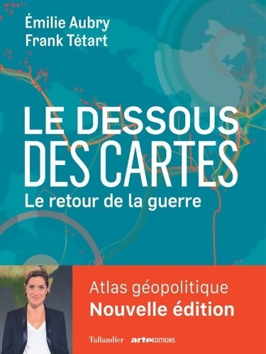 Livrenpoche : Le dessous des cartes Compact : Atlas géopolitique: Le retour de la guerre - Emilie Aubry - Livre