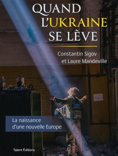 Livrenpoche : Quand l'Ukraine se lève : La naissance d'une nouvelle Europe - Constantin Sigov - Livre