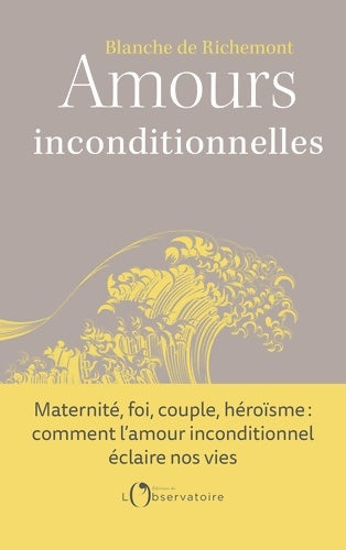 Livrenpoche : Amours inconditionnelles - Blanche De Richemont - Livre