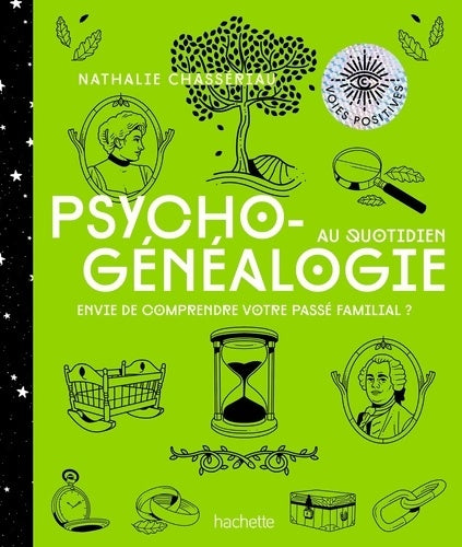 Livrenpoche : Psychogénéalogie au quotidien : Envie de comprendre votre passé familial ? - Nathalie Chassériau - Livre