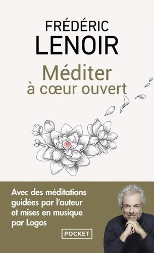 Livrenpoche : Méditer à coeur ouvert - Frédéric Lenoir - Livre