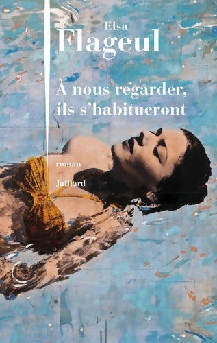 Livrenpoche : À nous regarder ils s'habitueront - Elsa Flageul - Livre