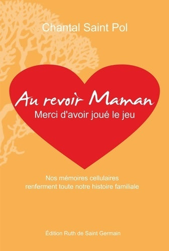 Livrenpoche : Au revoir maman : Merci d'avoir joué le jeu - Chantal Saint Pol - Livre