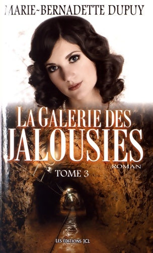 Livrenpoche : La galerie des jalousies Tome III : - Marie-Bernadette Dupuy - Livre