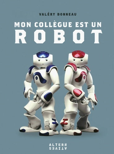 Livrenpoche : Mon collègue est un robot - Valéry Bonneau - Livre