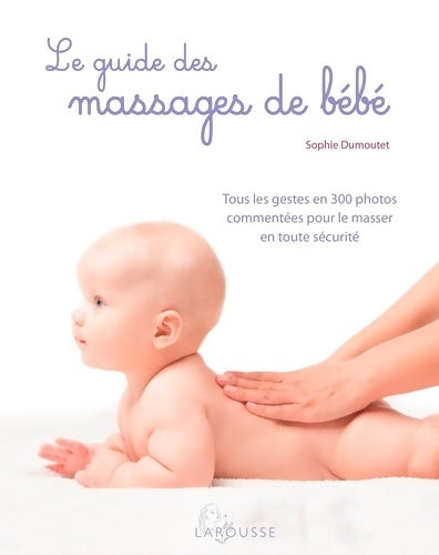 Livrenpoche : Le guide des massages de bébé - Sophie Dumoutet - Livre