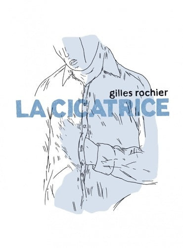 Livrenpoche : La cicatrice - Gilles Rochier - Livre