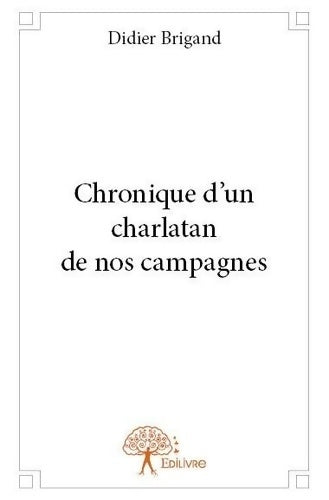 Livrenpoche : Chronique d'un charlatan de nos campagnes - Didier Brigand - Livre