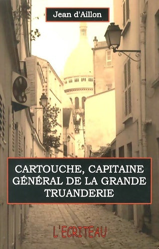 Livrenpoche : Cartouche capitaine général de la grande tuanderie - Jean D'Aillon - Livre