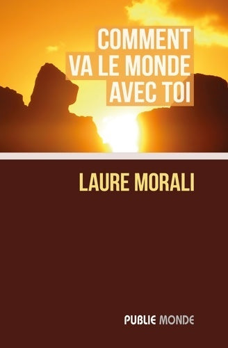 Livrenpoche : Comment va le monde avec toi - Laure Morali - Livre