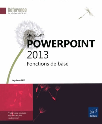 Livrenpoche : PowerPoint 2013 - Fonctions de base - Myriam Gris - Livre