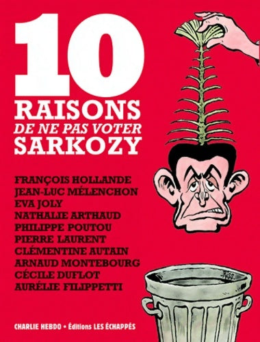 Livrenpoche : 10 raisons de ne pas voter Sarkozy - Charlie Charlie Hebdo - Livre