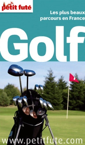 Livrenpoche : GOLF 2012-2013 PETIT FUTE : LES PLUS BEAUX PARCOURS EN France - Labourdette J. And Alter Auzias D. - Livre