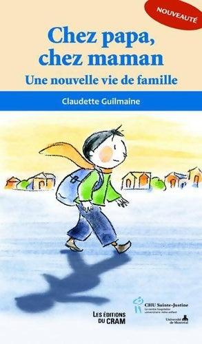 Livrenpoche : Chez papa chez maman : Une nouvelle vie de famille - Claudette Guilmaine - Livre