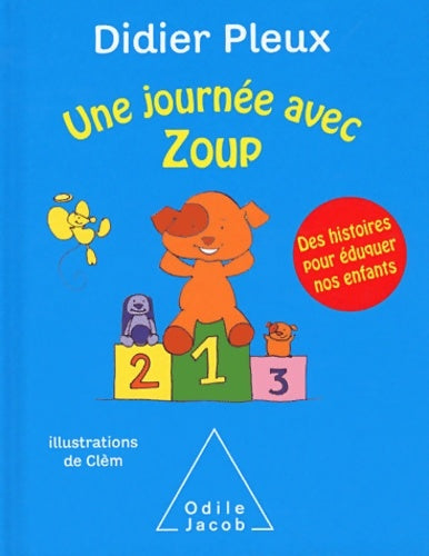 Livrenpoche : Une journée avec Zoup : Des histoires pour éduquer nos enfants - Didier Pleux - Livre