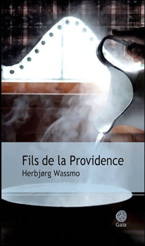 Livrenpoche : Fils de la Providence - Herbjørg Wassmo - Livre