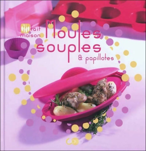 Livrenpoche : Moules souples & papillotes - Fait maison - Leïla Oufkir - Livre