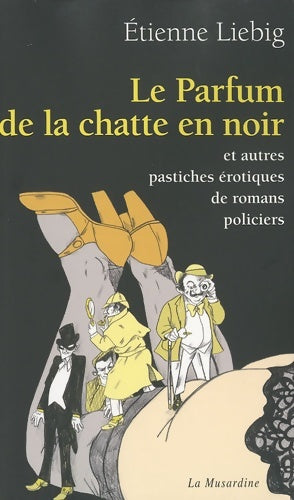 Livrenpoche : LE PARFUM DE LA CHATTE EN NOIR - Etienne Liebig - Livre