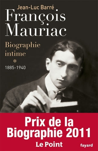 Livrenpoche : François Mauriac : Biographie intime 1885-1940 - Jean-Luc Barré - Livre