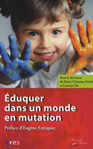 Livrenpoche : Éduquer dans un monde en mutation - OTT Laurent David MARIE-CHRISTINE - Livre