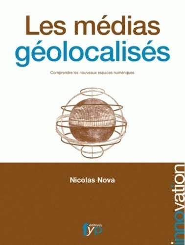 Livrenpoche : Les médias géolocalisés - Nicolas Nova - Livre