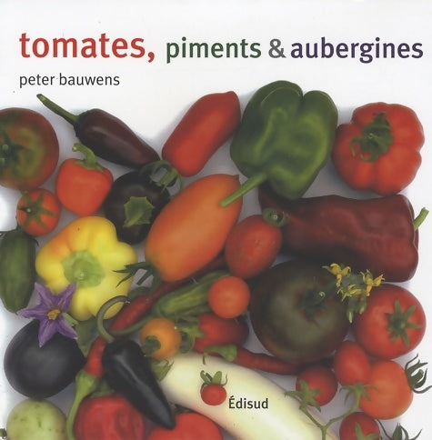 Livrenpoche : Tomates piments et aubergines - Peter Bauwens - Livre