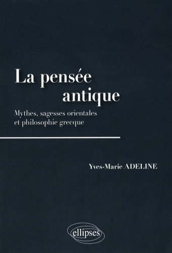 Livrenpoche : La pensée antique - Yves-Marie Adeline - Livre