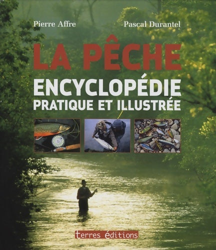 Livrenpoche : Encyclopédie Pratique de la Pêche - Pierre Affre - Livre