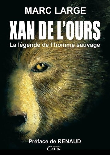 Livrenpoche : Xan de l'Ours la légende de l'homme sauvage - Marc Large - Livre