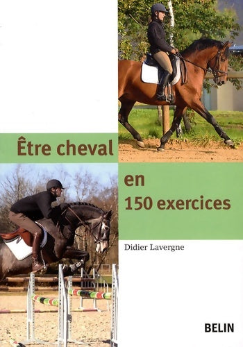 Livrenpoche : être cheval en 150 exercices - Didier Lavergne - Livre