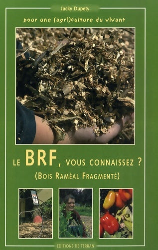 Livrenpoche : Le BRF vous connaissez ? : Pour une culture du vivant - Jacky Dupéty - Livre
