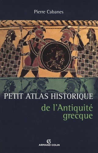Livrenpoche : Petit atlas historique de l'antiquité grecque - Pierre Cabanes - Livre