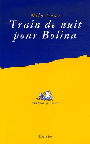Livrenpoche : Train de nuit pour Bolina - Nilo Cruz - Livre