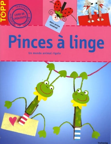 Livrenpoche : Pinces à linge : Un monde animal rigolo - Pia Pedevilla - Livre