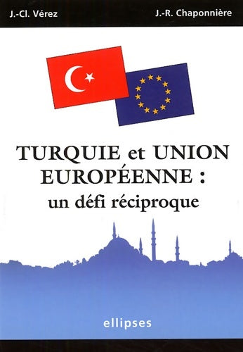 Livrenpoche : Turquie et Union européenne : Un défi réciproque - Jean-Claude Vérez - Livre