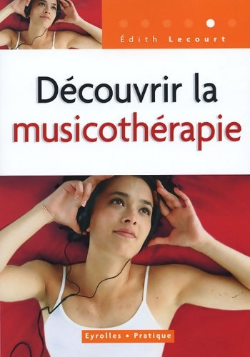 Livrenpoche : Découvrir la musicothérapie - Edith Lecourt - Livre