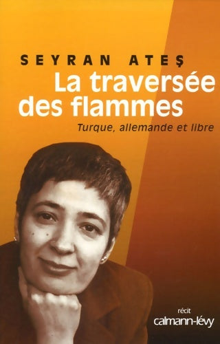Livrenpoche : La Traversée des flammes : Turque allemande et libre - Seyran Ates - Livre